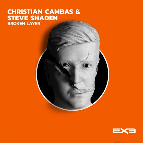Christian Cambas, Steve Shaden - Broken Layer [EXE029D]